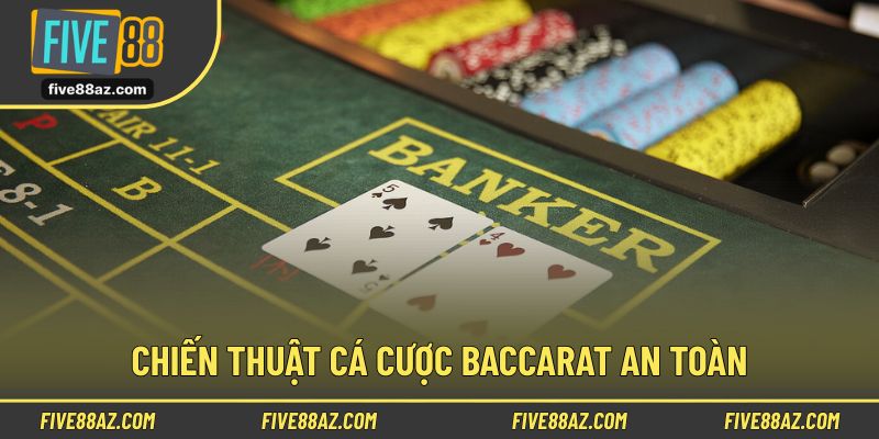 Chiến thuật chơi baccarat an toàn hiệu quả giúp tối đa hóa cơ hội chiến thắng