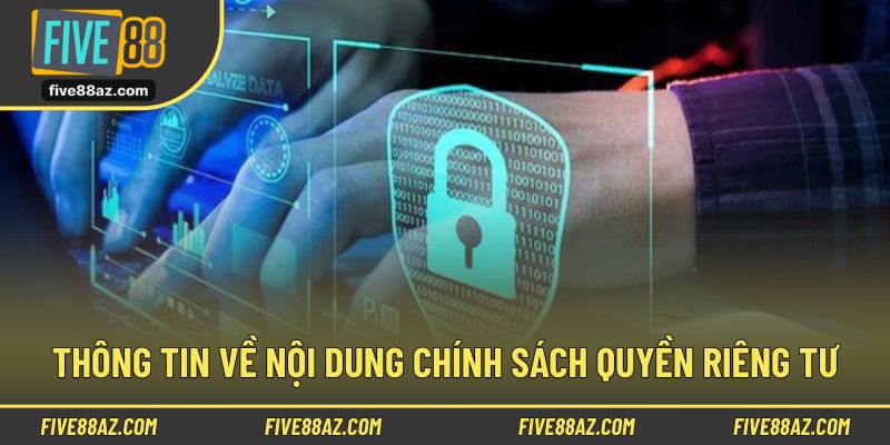 Thông tin về nội dung chính sách quyền riêng tư FIVE88
